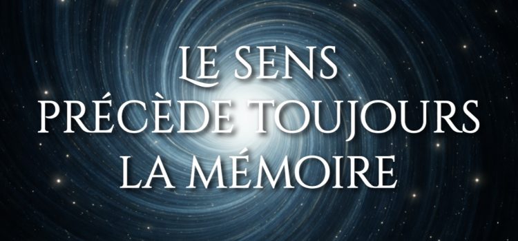 #21 Pourquoi on oublie ce qui comptait vraiment Le sens précède toujours la mémoire