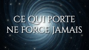 Ce qui porte ne force jamais