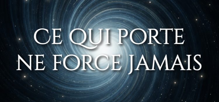 Ce qui porte ne force jamais
