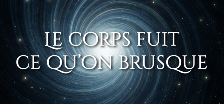 #38 Pourquoi trop d’effort fait dérailler le corps Le corps fuit ce qu’on brusque